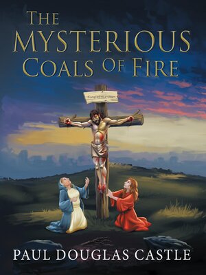 cover image of The Mysterious Coals of Fire